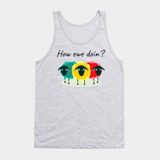 Funny Punny How Ewe Doin'? T-shirt Tank Top